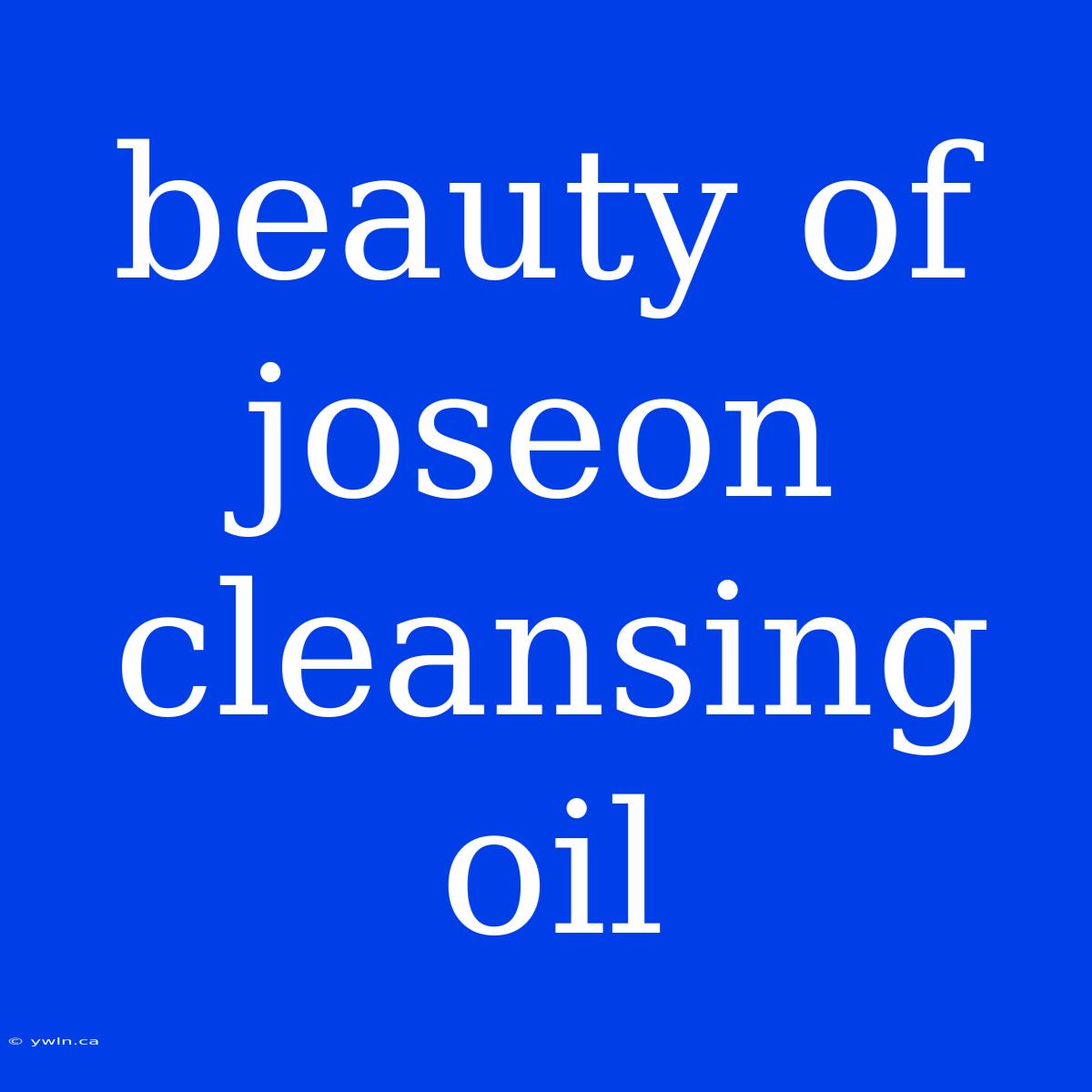 Beauty Of Joseon Cleansing Oil