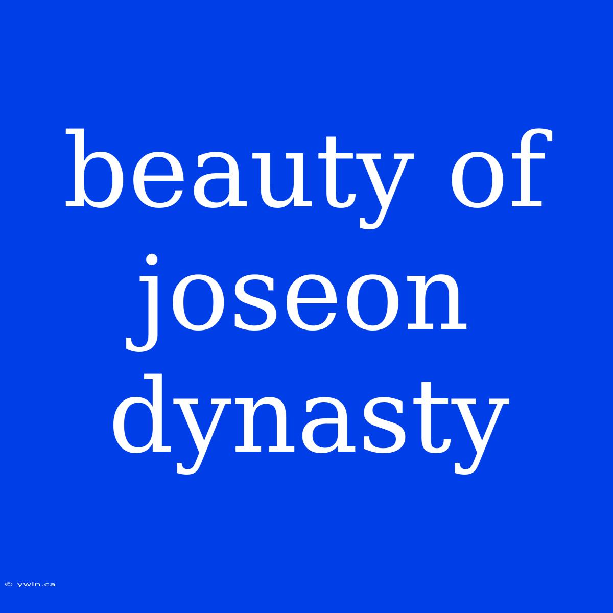 Beauty Of Joseon Dynasty