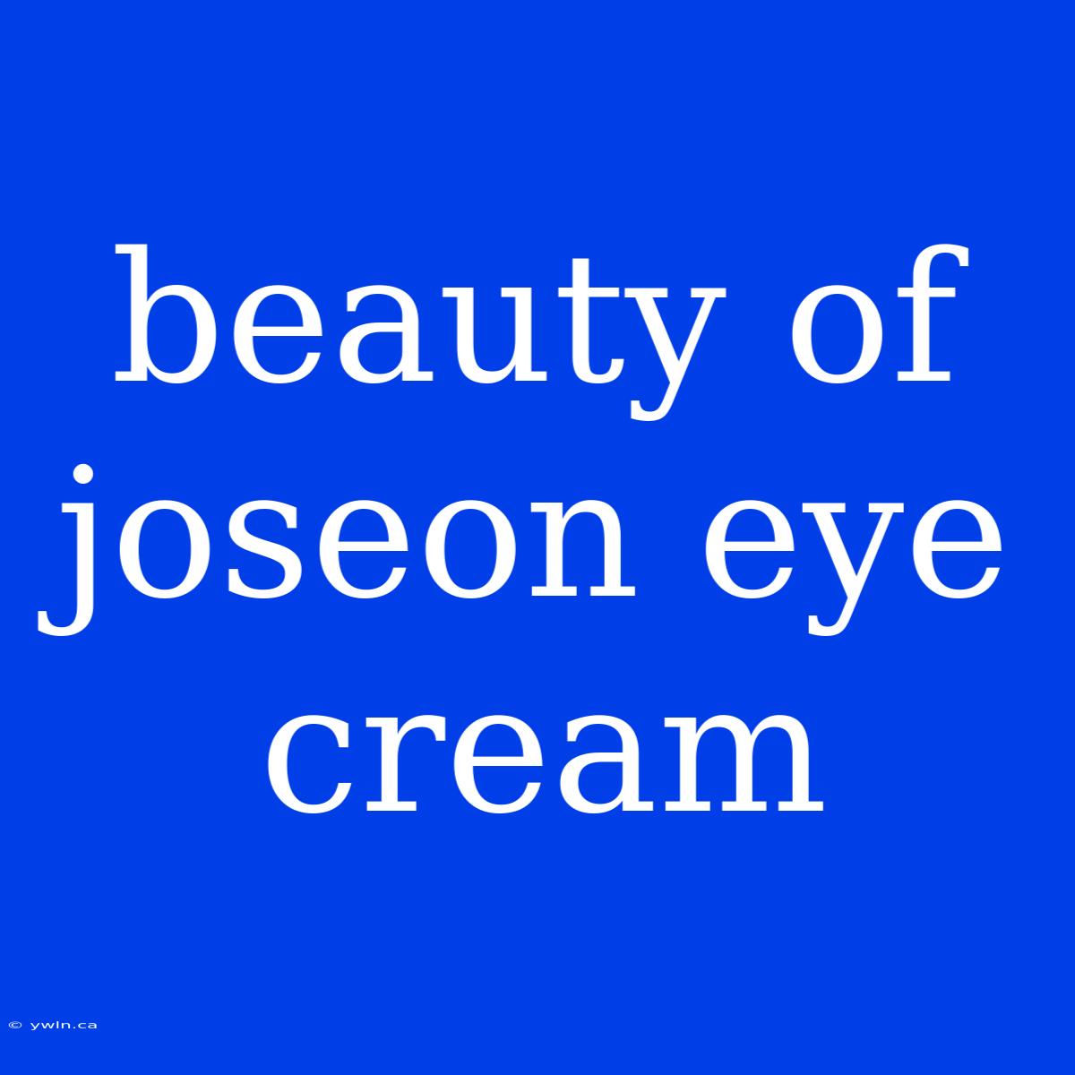 Beauty Of Joseon Eye Cream