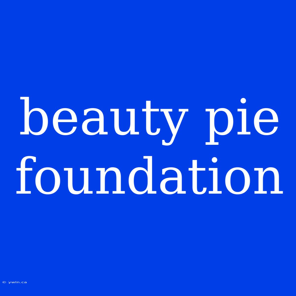 Beauty Pie Foundation