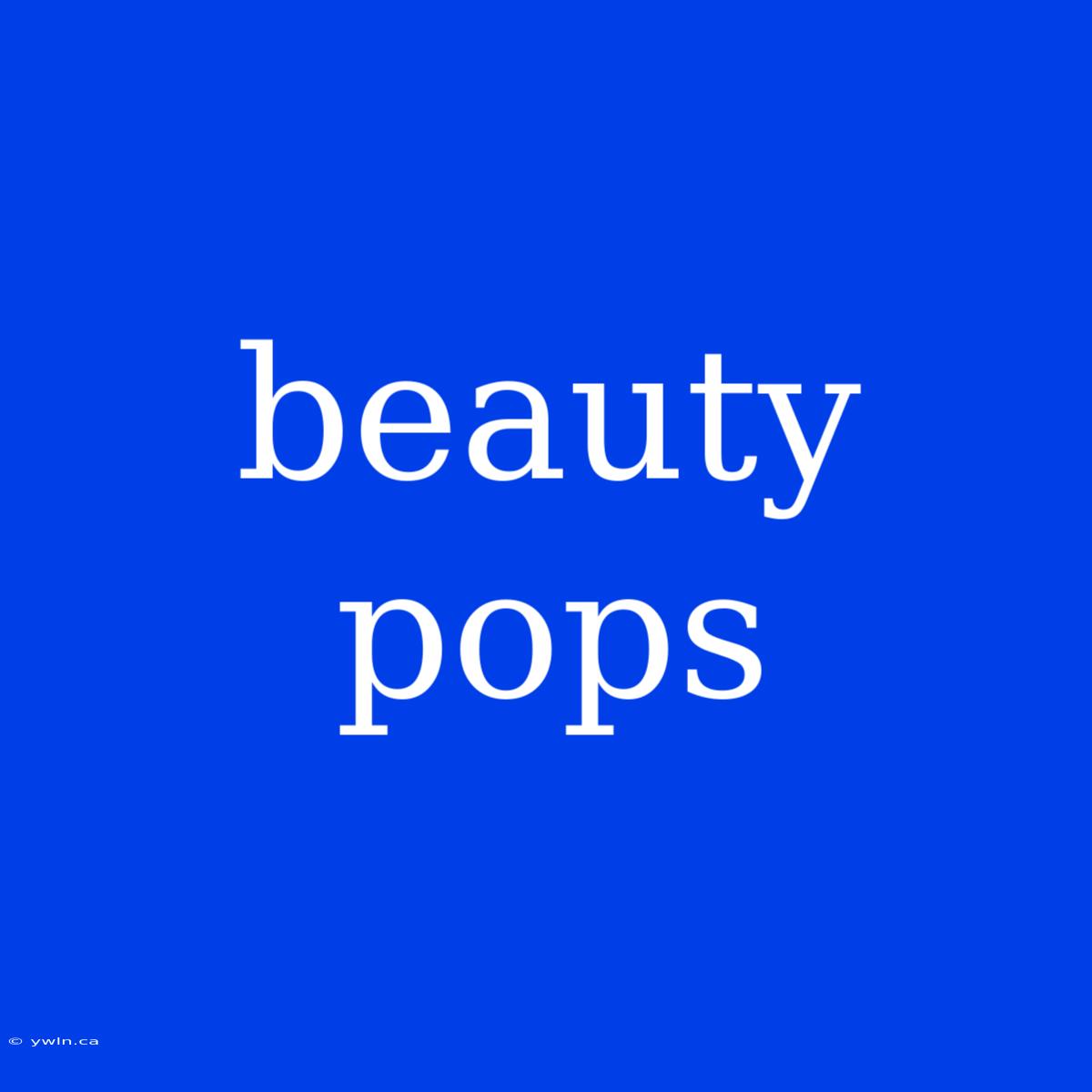 Beauty Pops