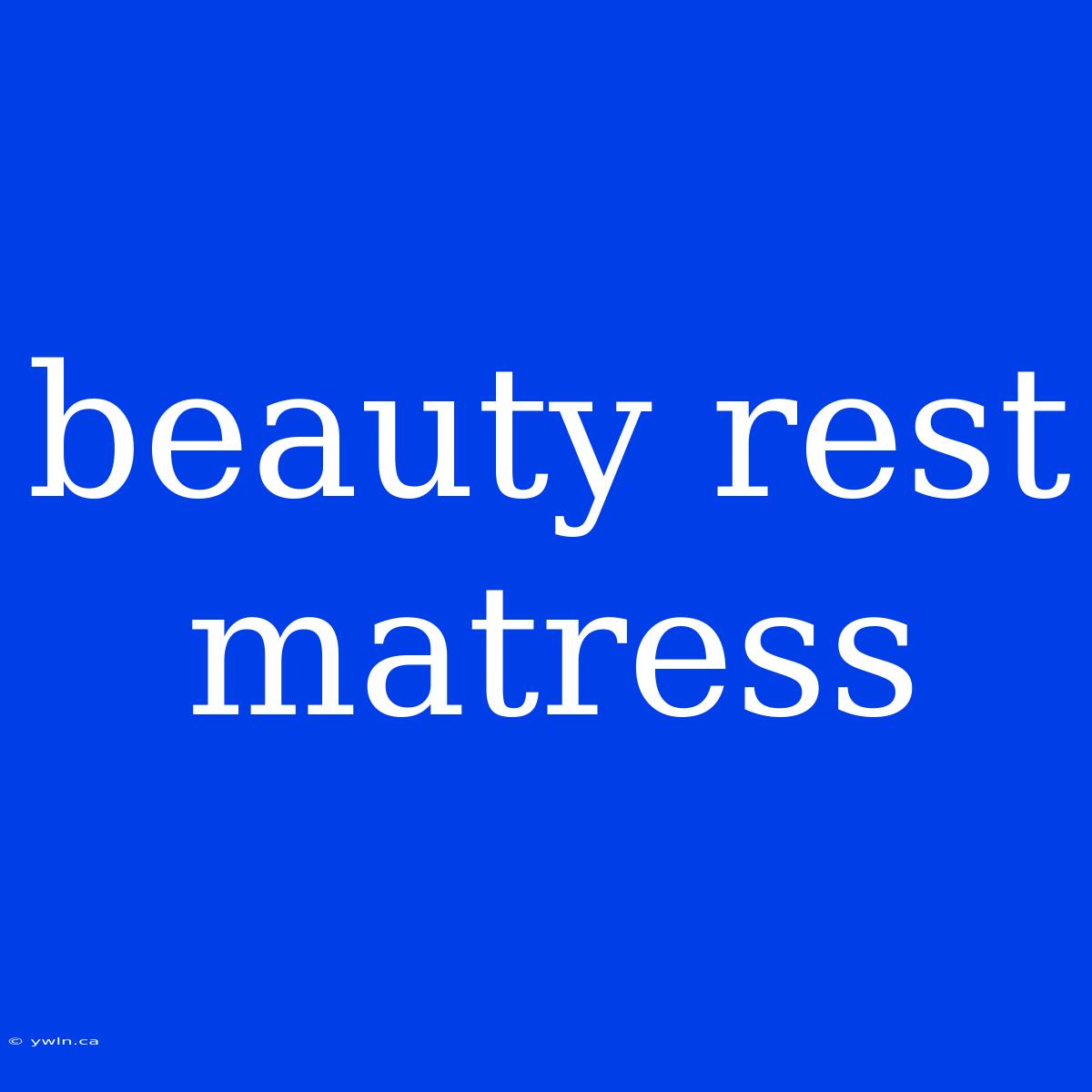 Beauty Rest Matress