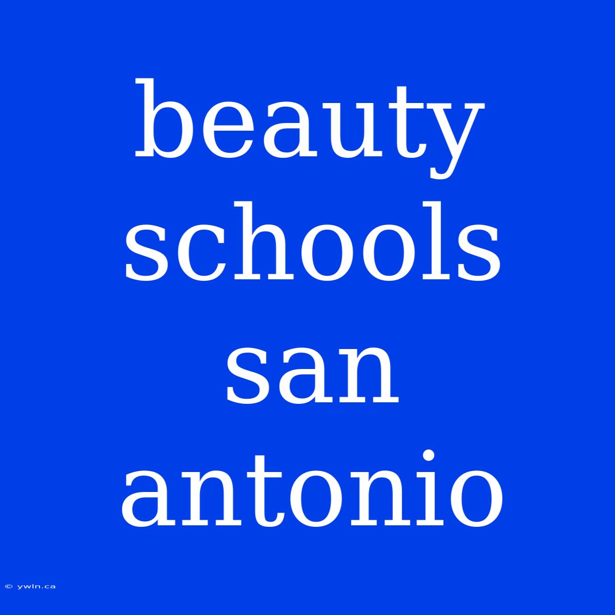 Beauty Schools San Antonio