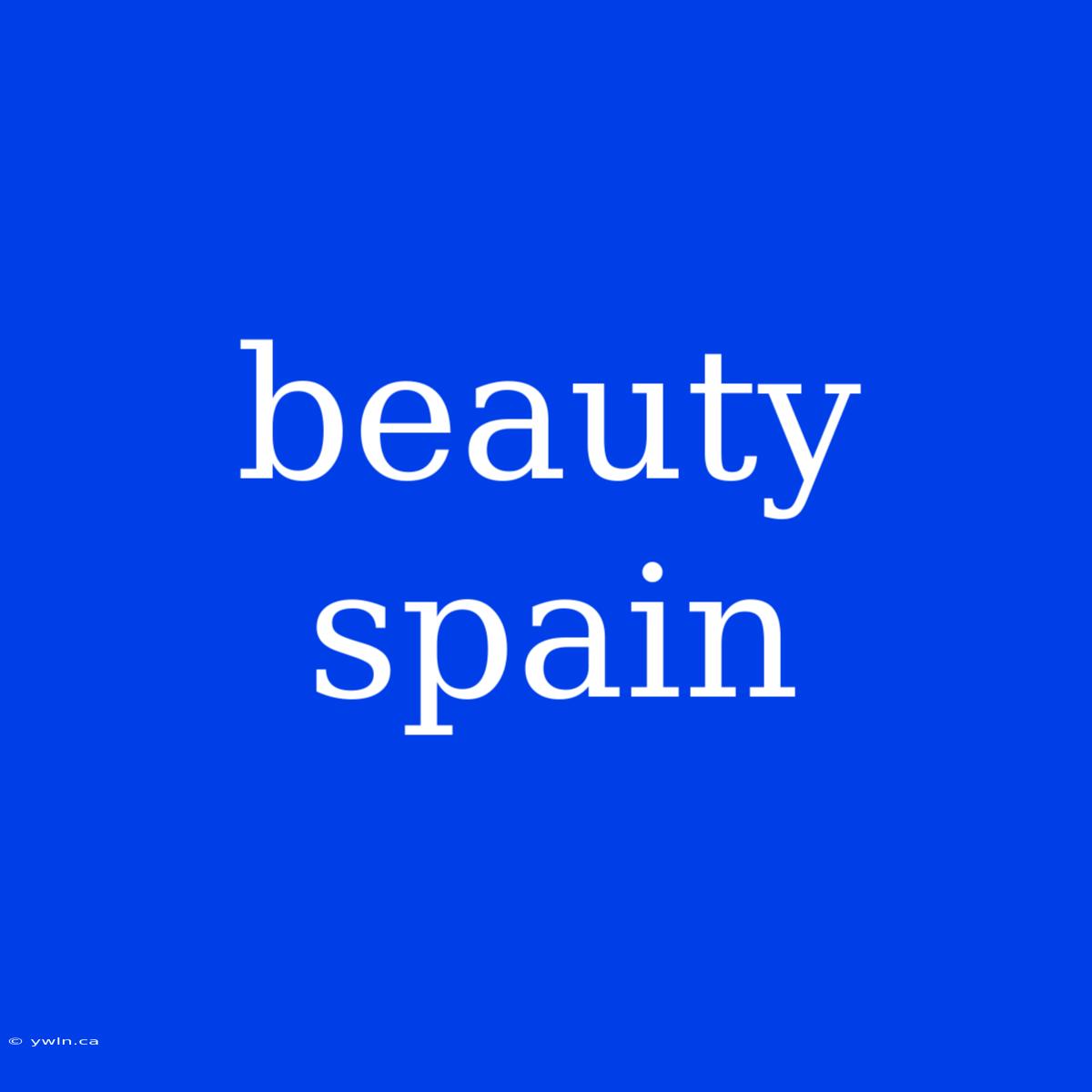 Beauty Spain