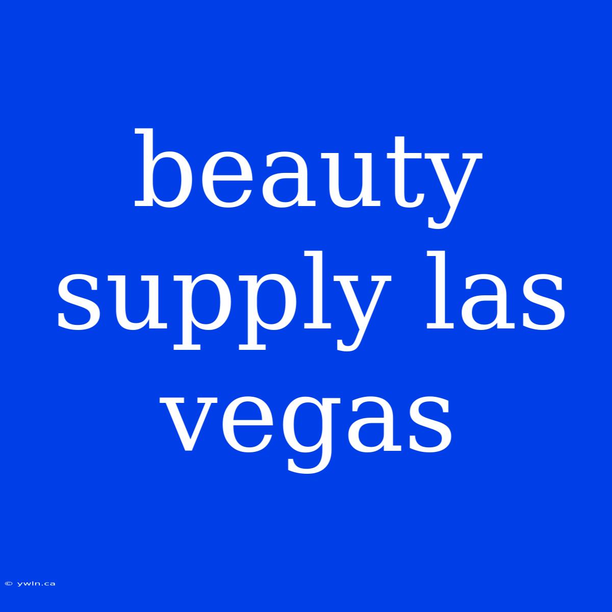 Beauty Supply Las Vegas