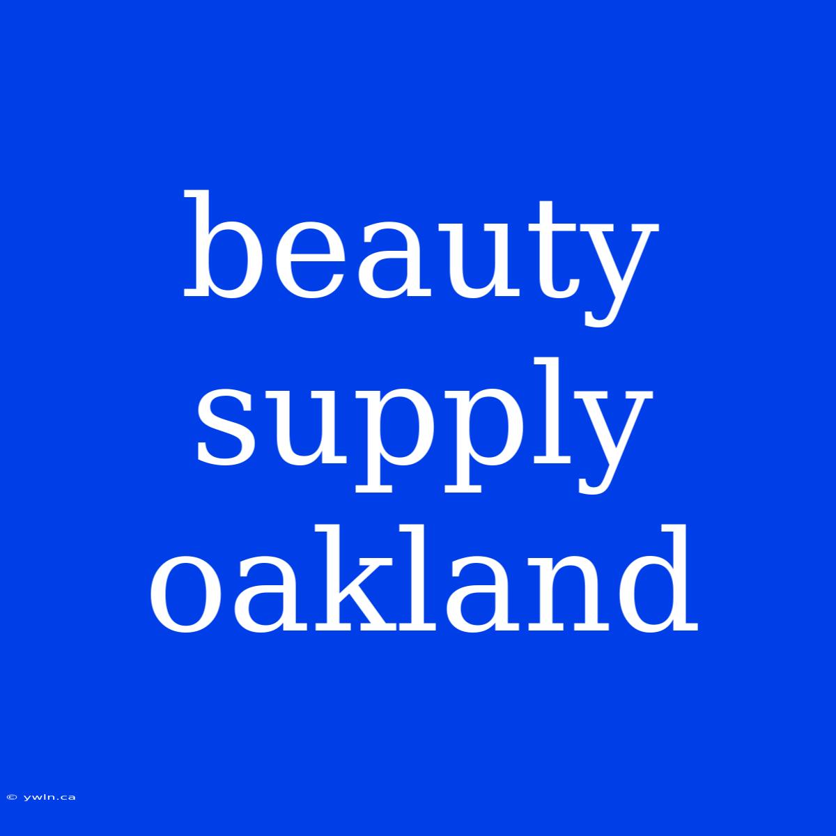 Beauty Supply Oakland