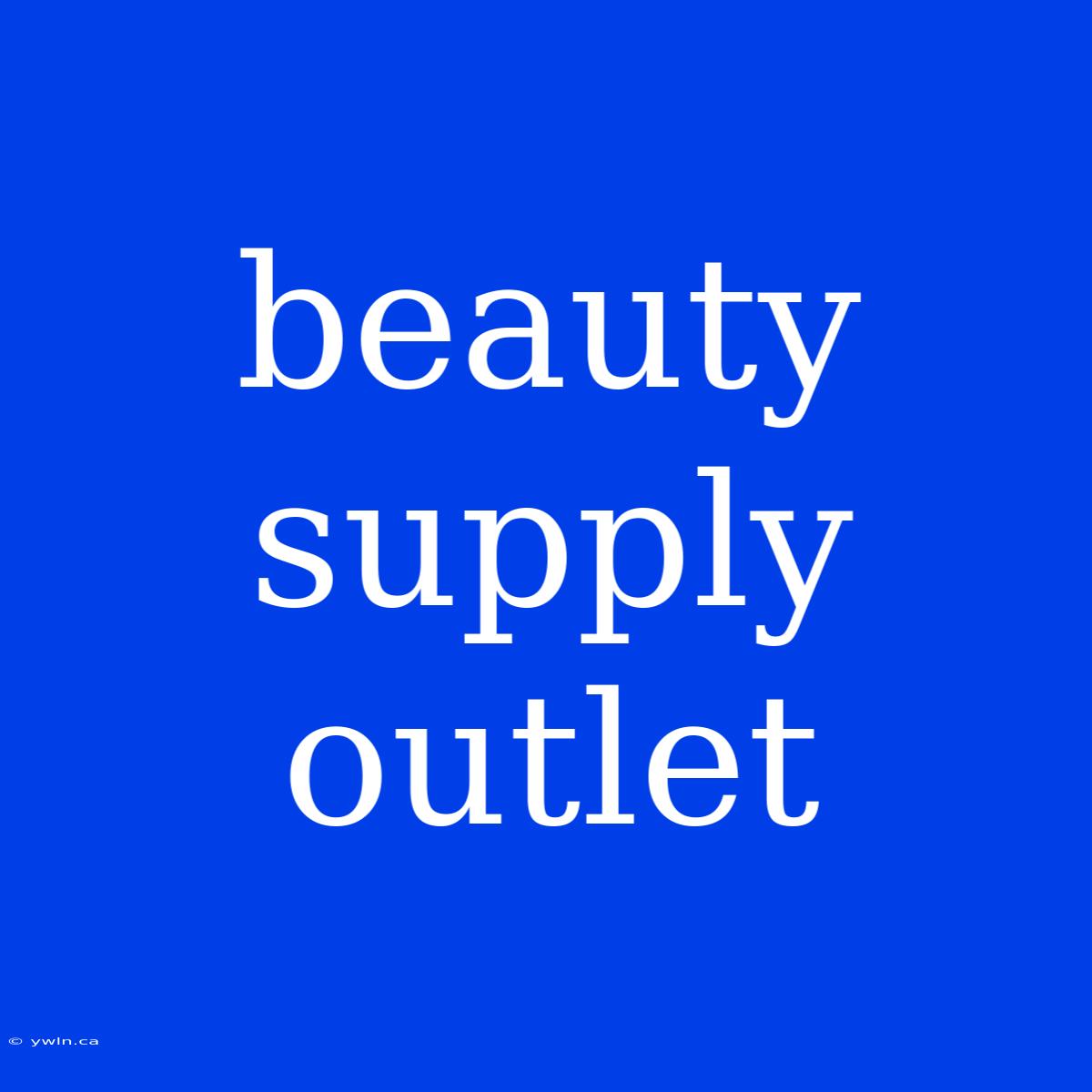 Beauty Supply Outlet