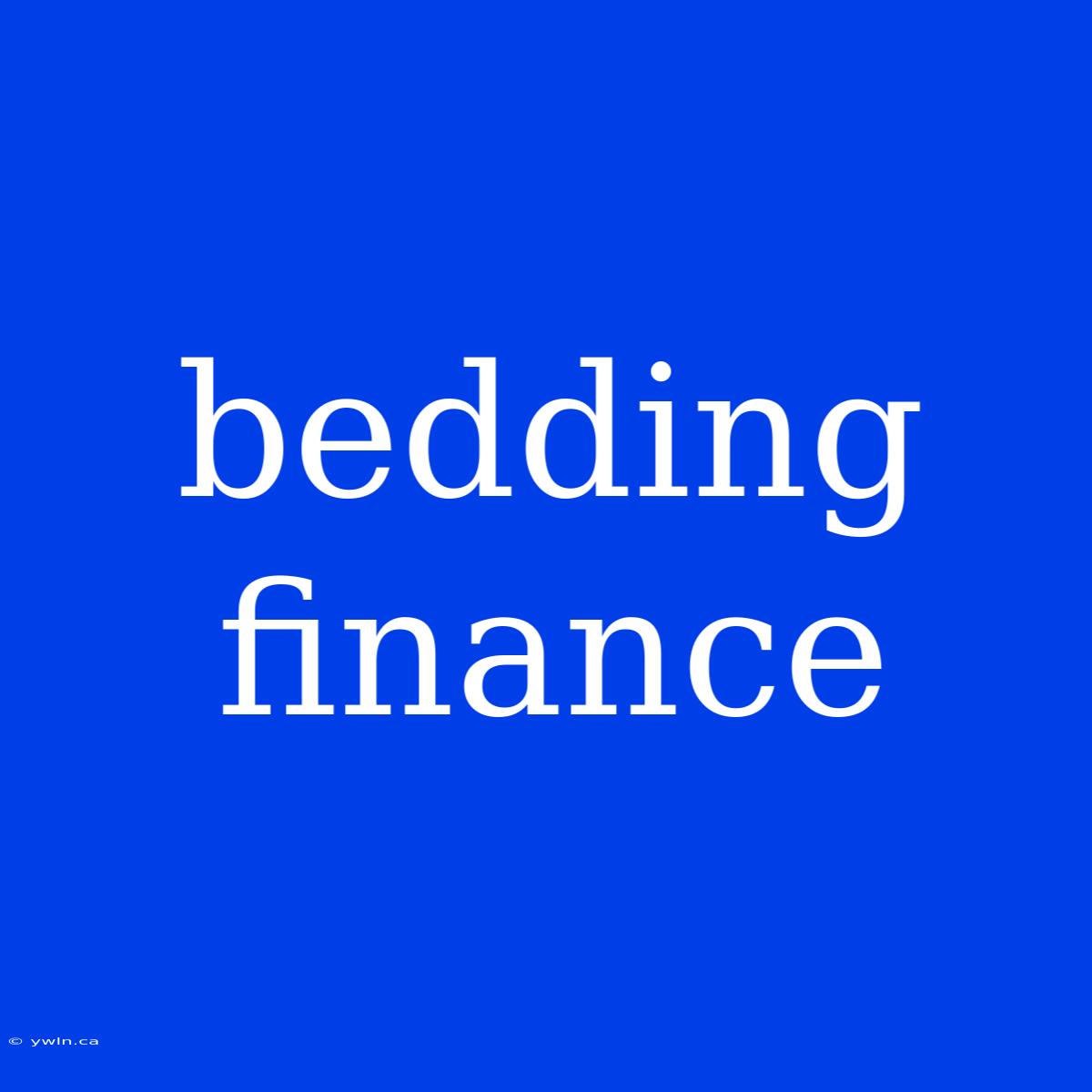 Bedding Finance