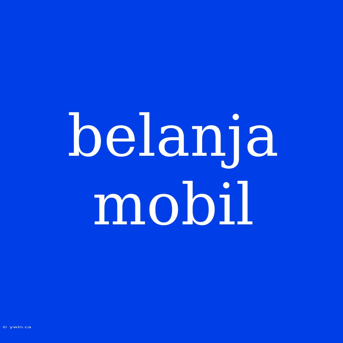 Belanja Mobil