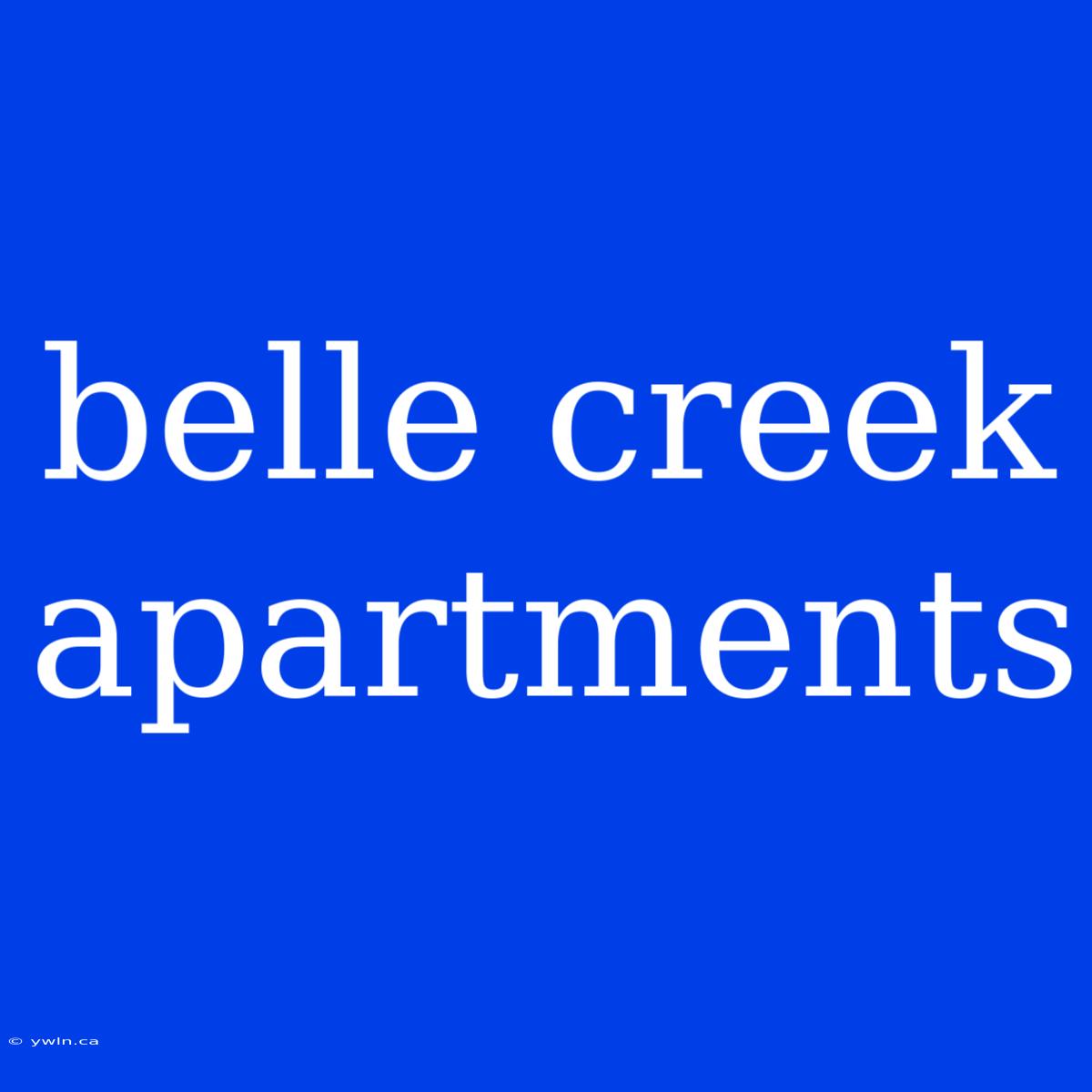 Belle Creek Apartments