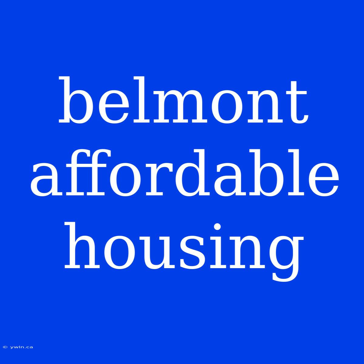 Belmont Affordable Housing