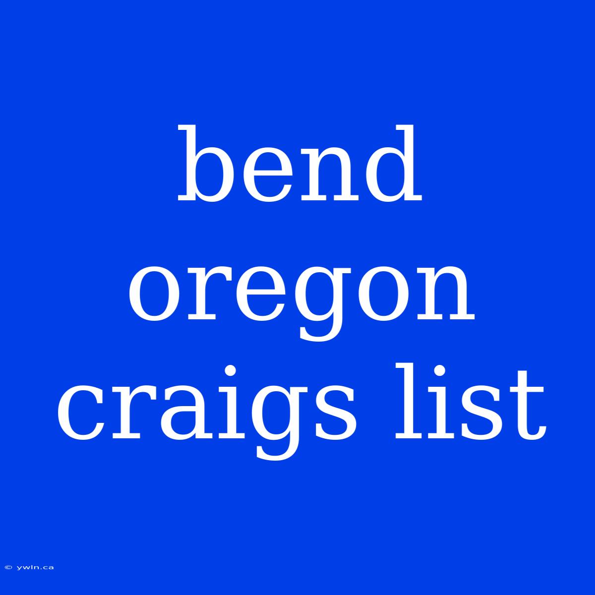 Bend Oregon Craigs List