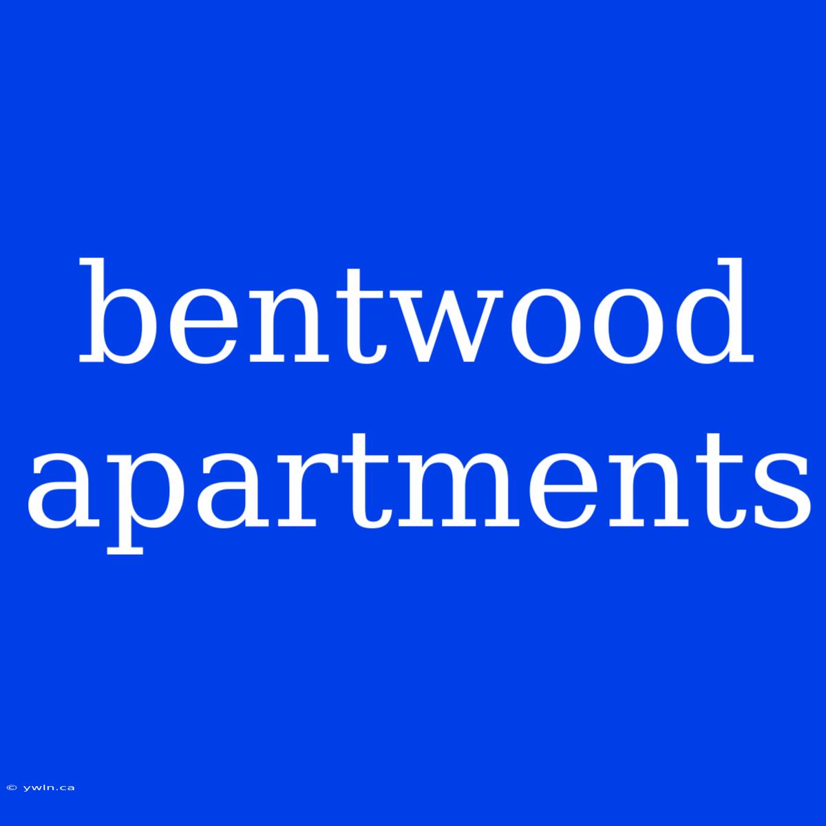 Bentwood Apartments