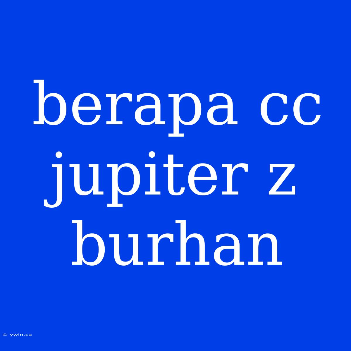 Berapa Cc Jupiter Z Burhan