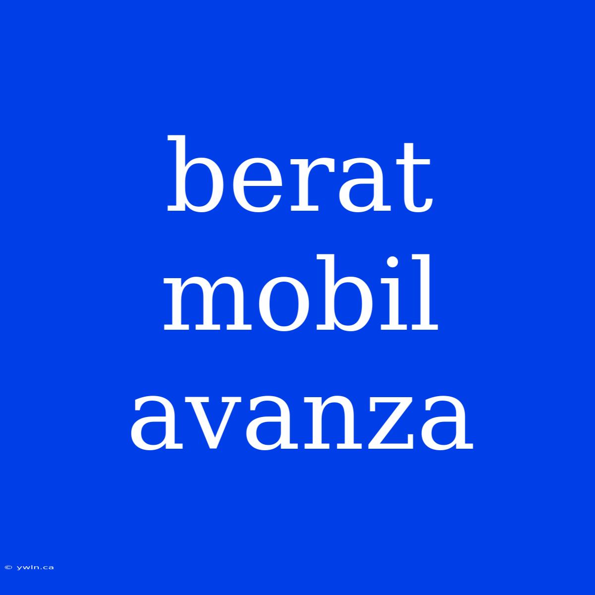 Berat Mobil Avanza