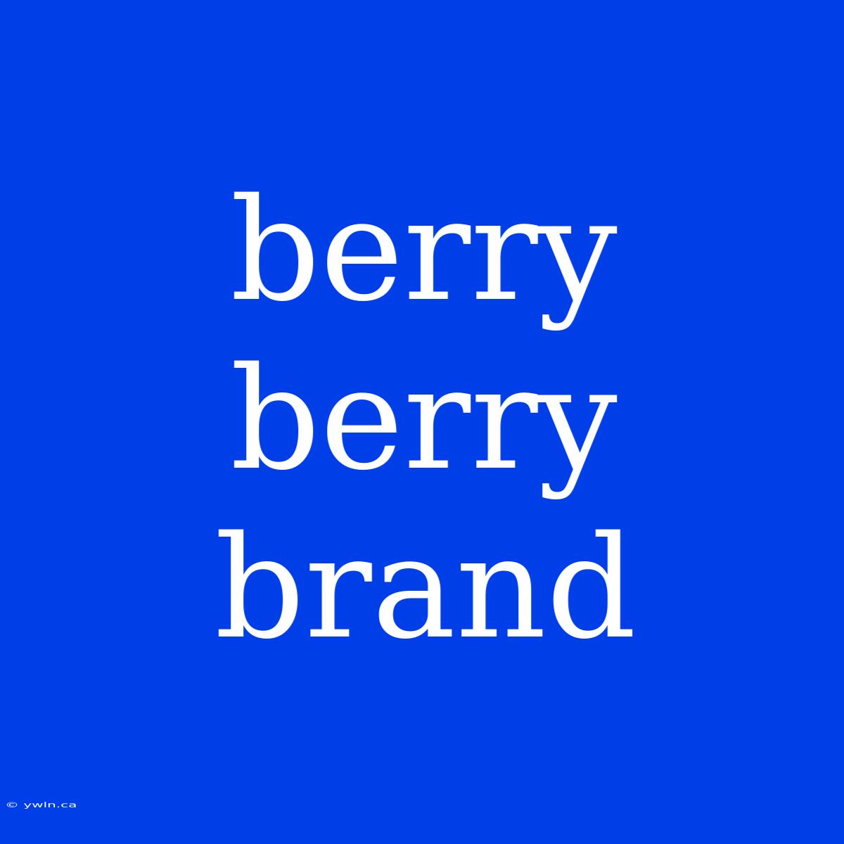 Berry Berry Brand