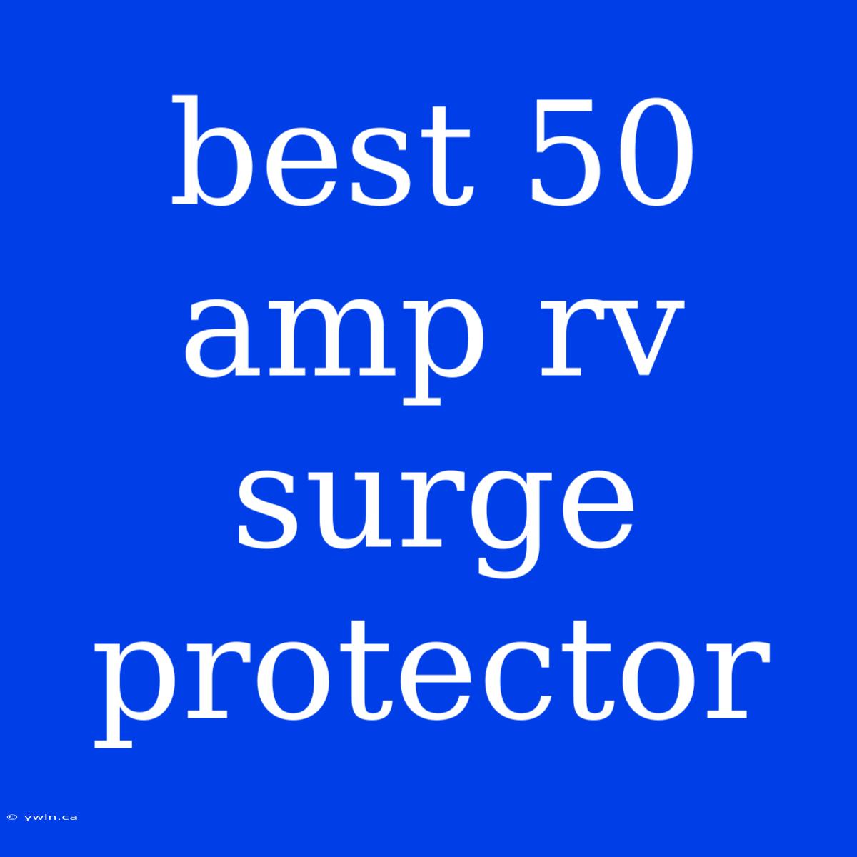 Best 50 Amp Rv Surge Protector