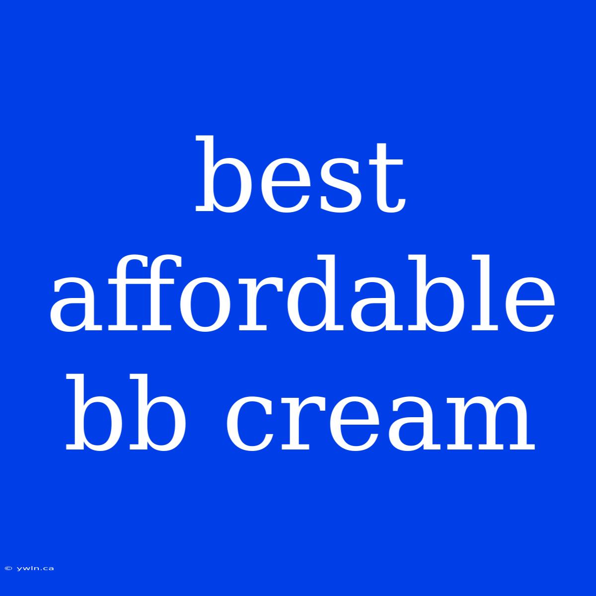 Best Affordable Bb Cream