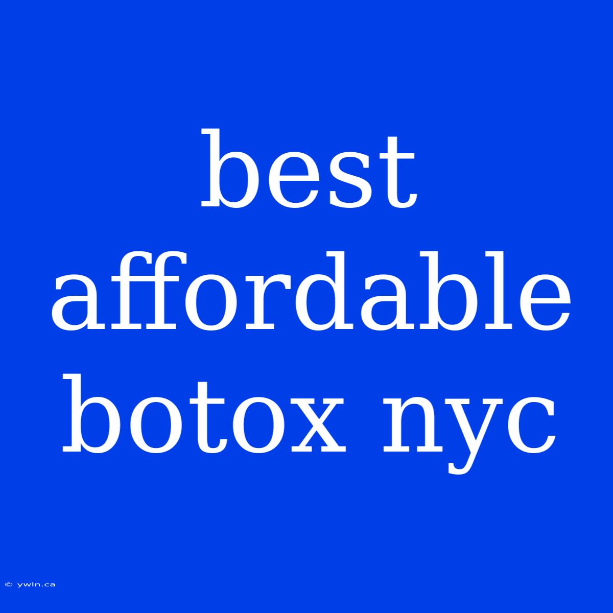 Best Affordable Botox Nyc