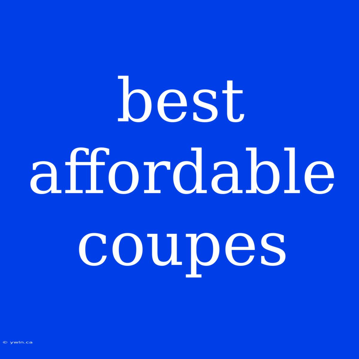 Best Affordable Coupes