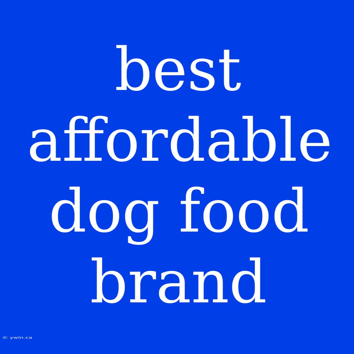 Best Affordable Dog Food Brand