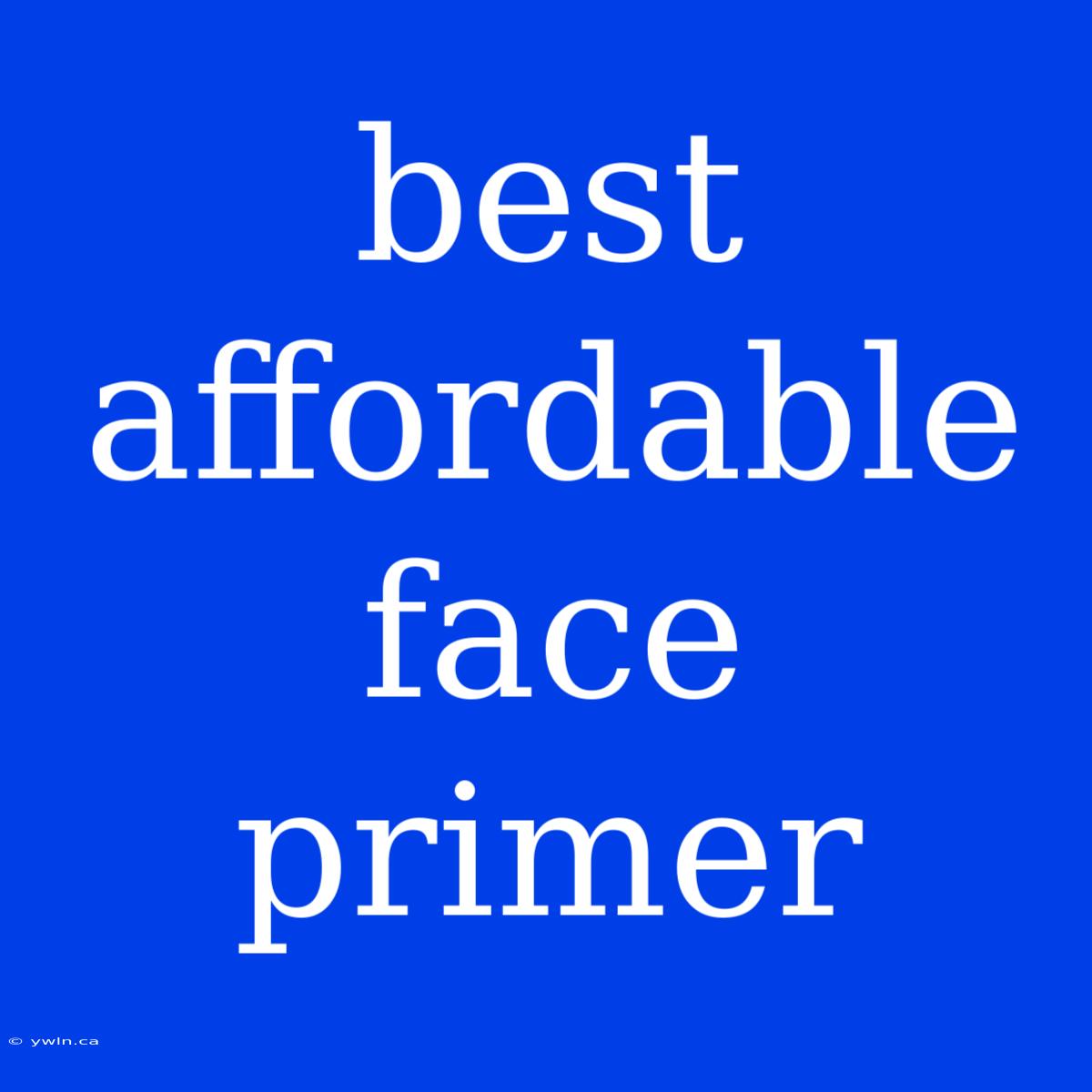 Best Affordable Face Primer