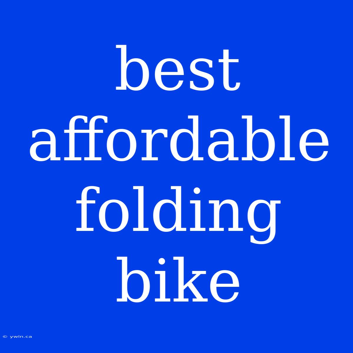 Best Affordable Folding Bike