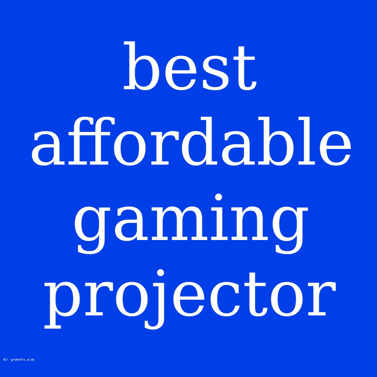 Best Affordable Gaming Projector