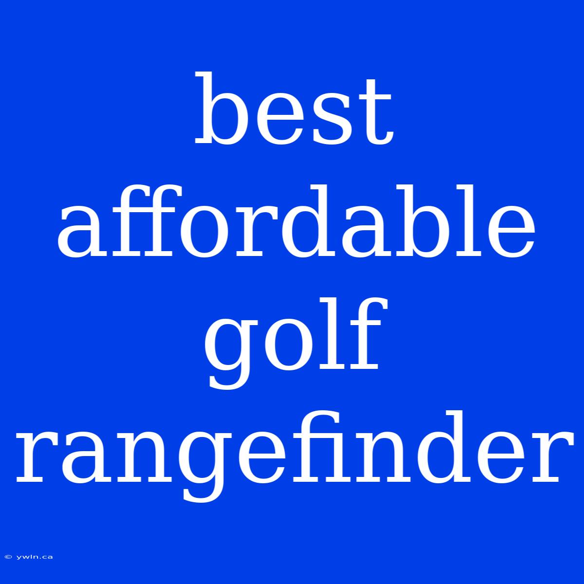 Best Affordable Golf Rangefinder