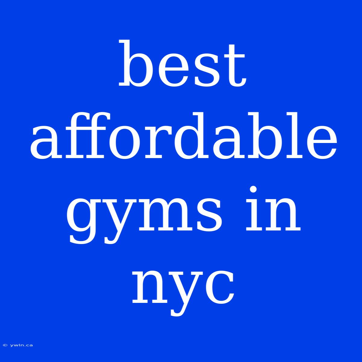 Best Affordable Gyms In Nyc