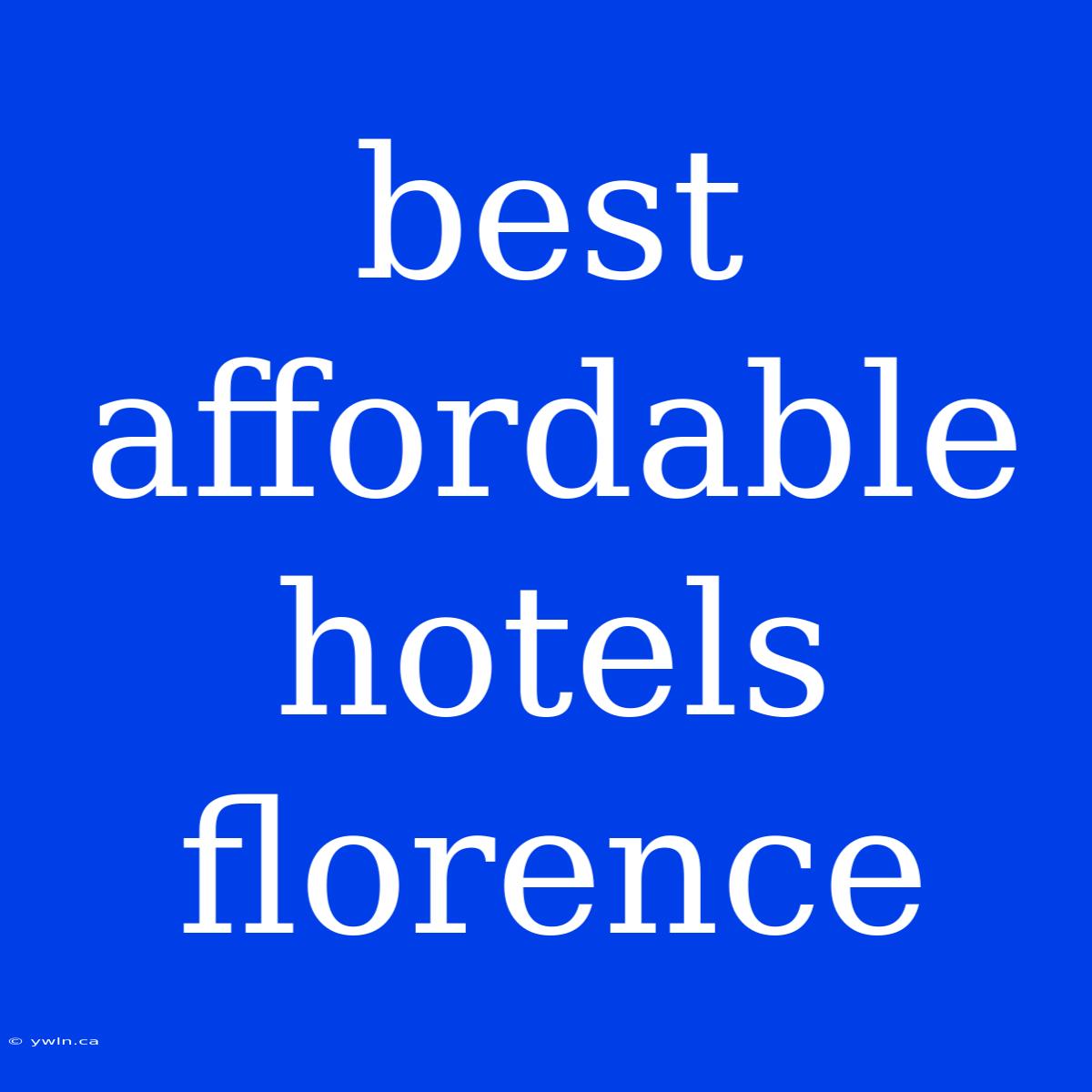 Best Affordable Hotels Florence