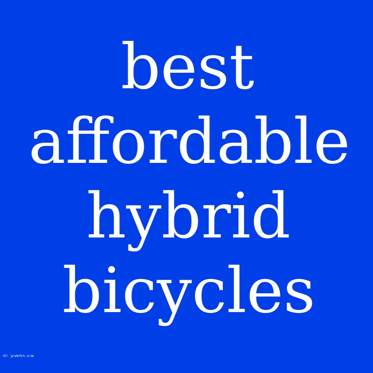 Best Affordable Hybrid Bicycles