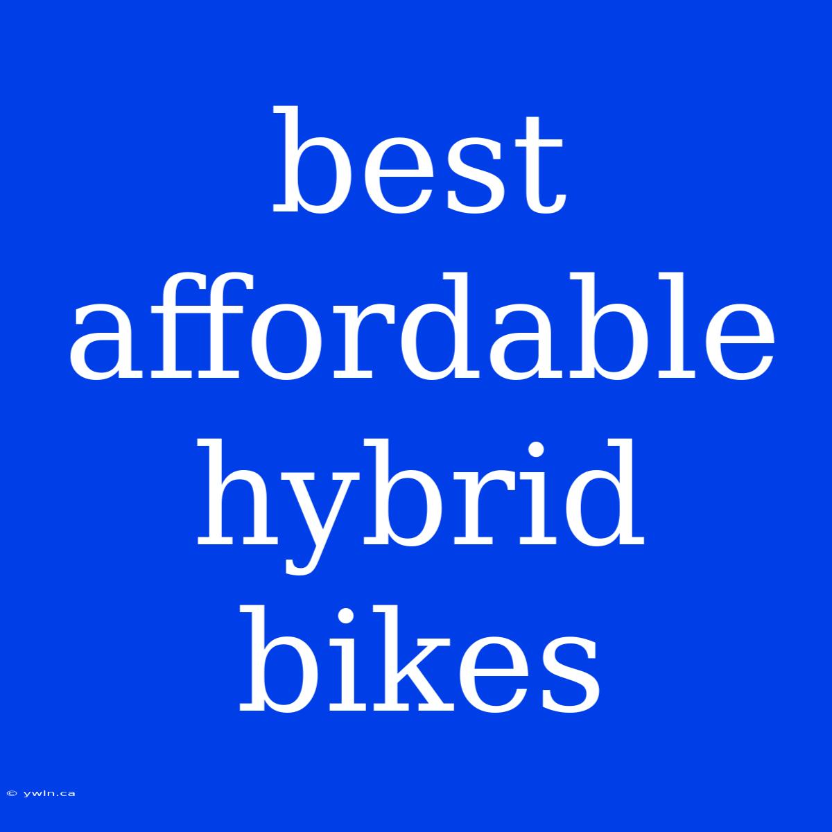 Best Affordable Hybrid Bikes