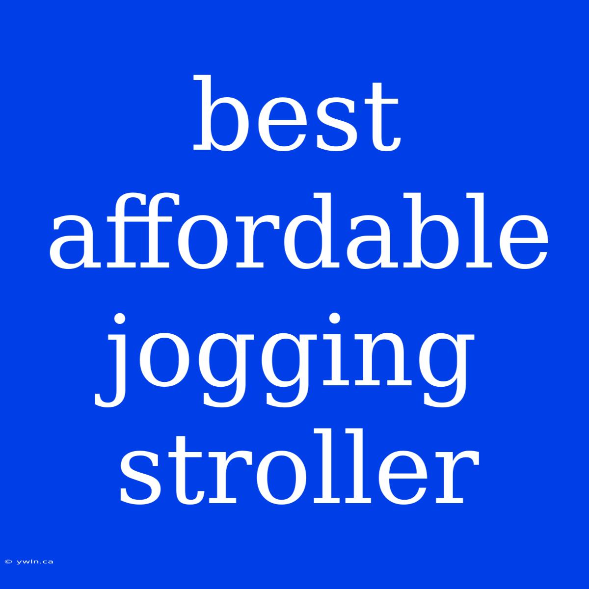 Best Affordable Jogging Stroller