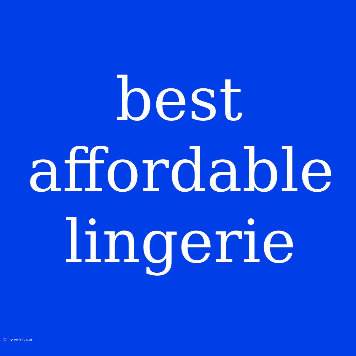 Best Affordable Lingerie