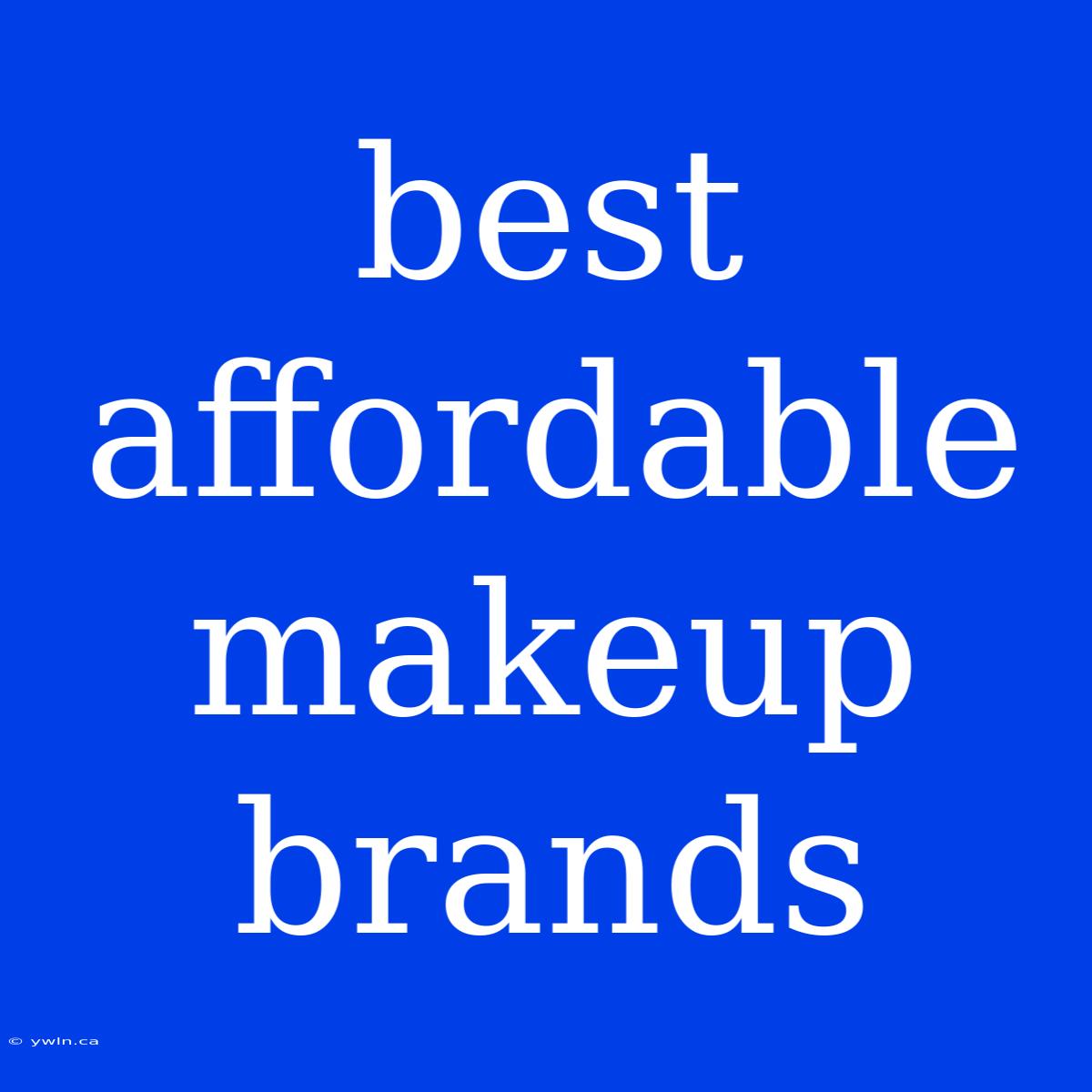 Best Affordable Makeup Brands