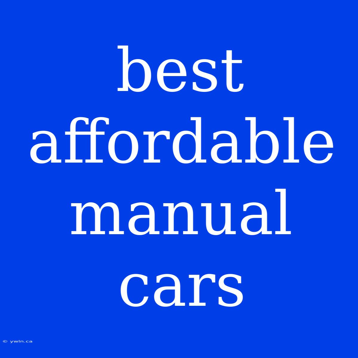 Best Affordable Manual Cars