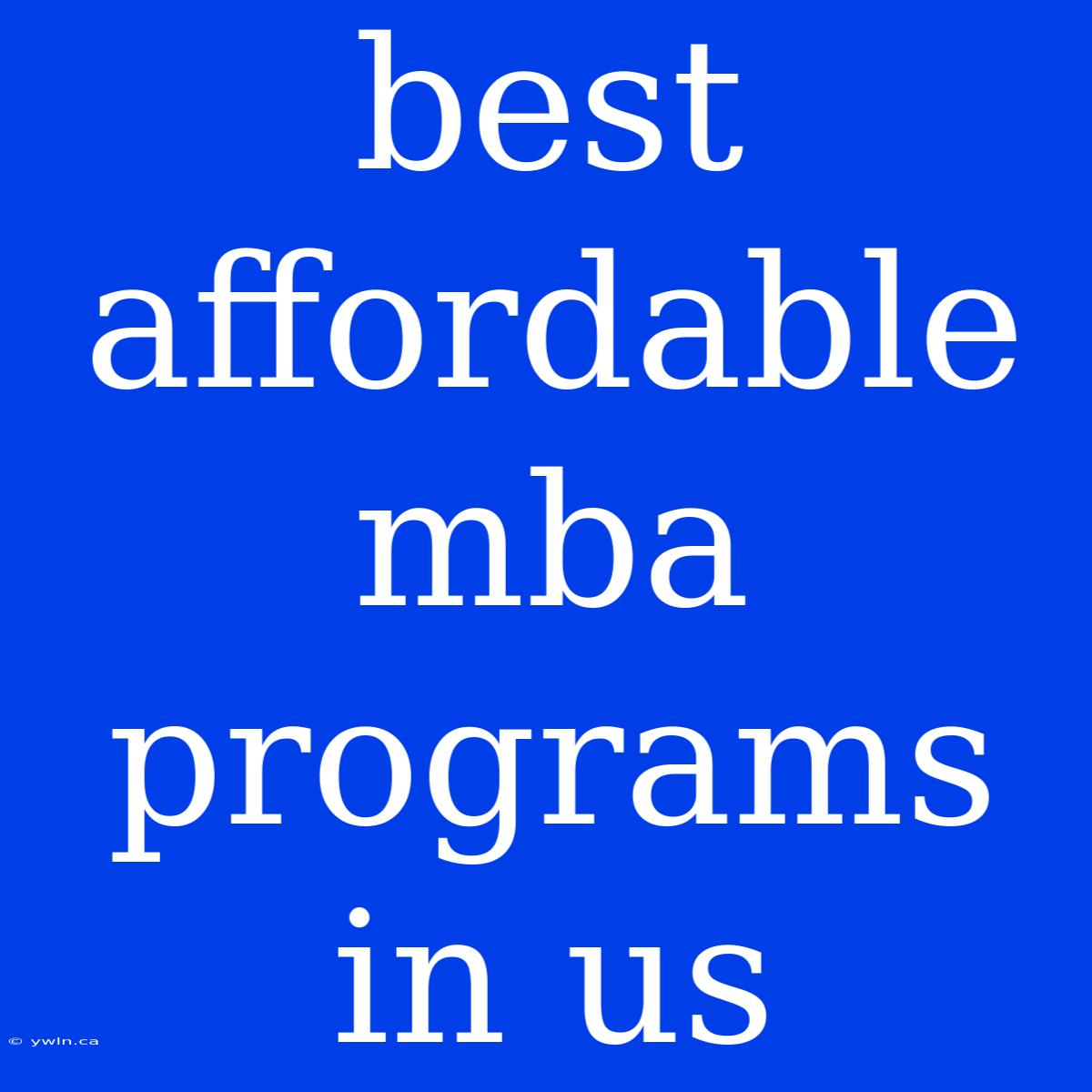 Best Affordable Mba Programs In Us