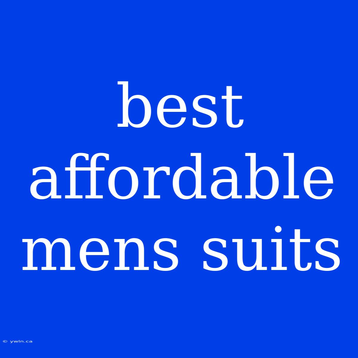 Best Affordable Mens Suits