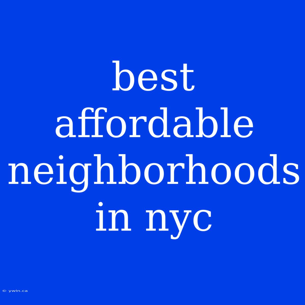 Best Affordable Neighborhoods In Nyc