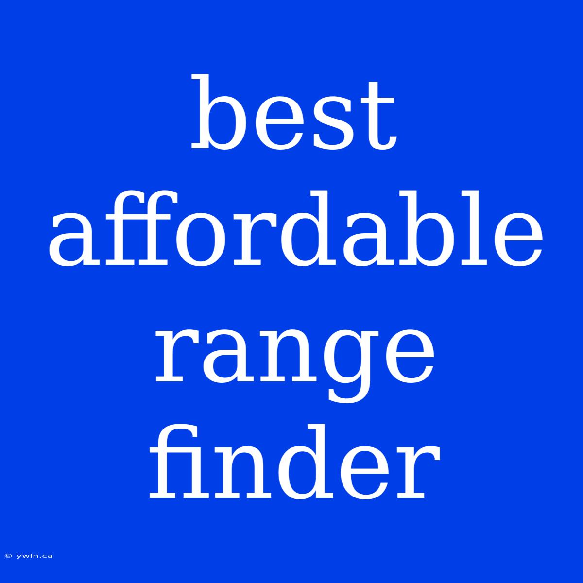 Best Affordable Range Finder