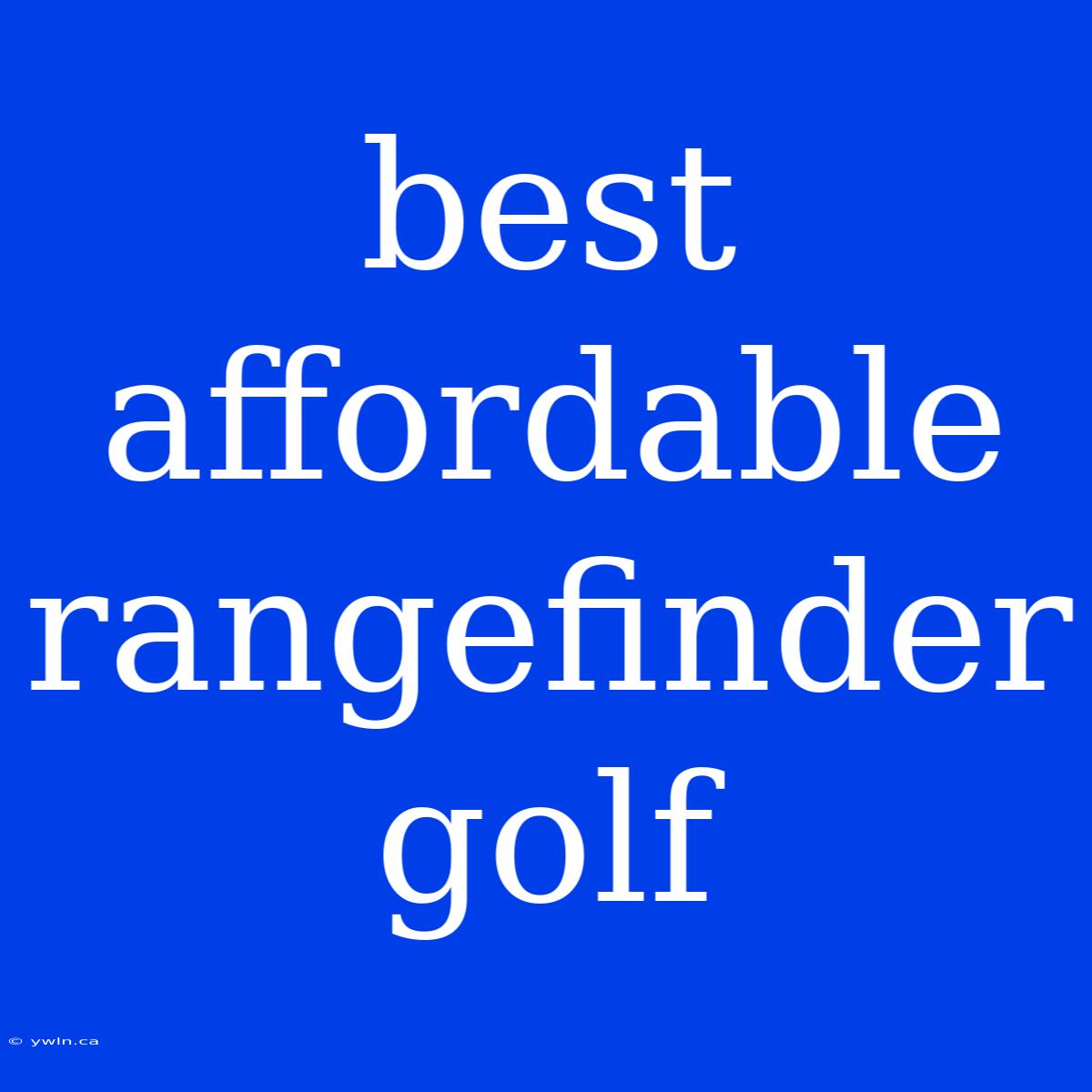 Best Affordable Rangefinder Golf