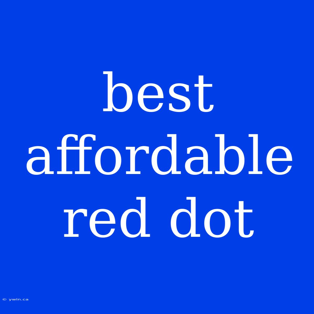 Best Affordable Red Dot