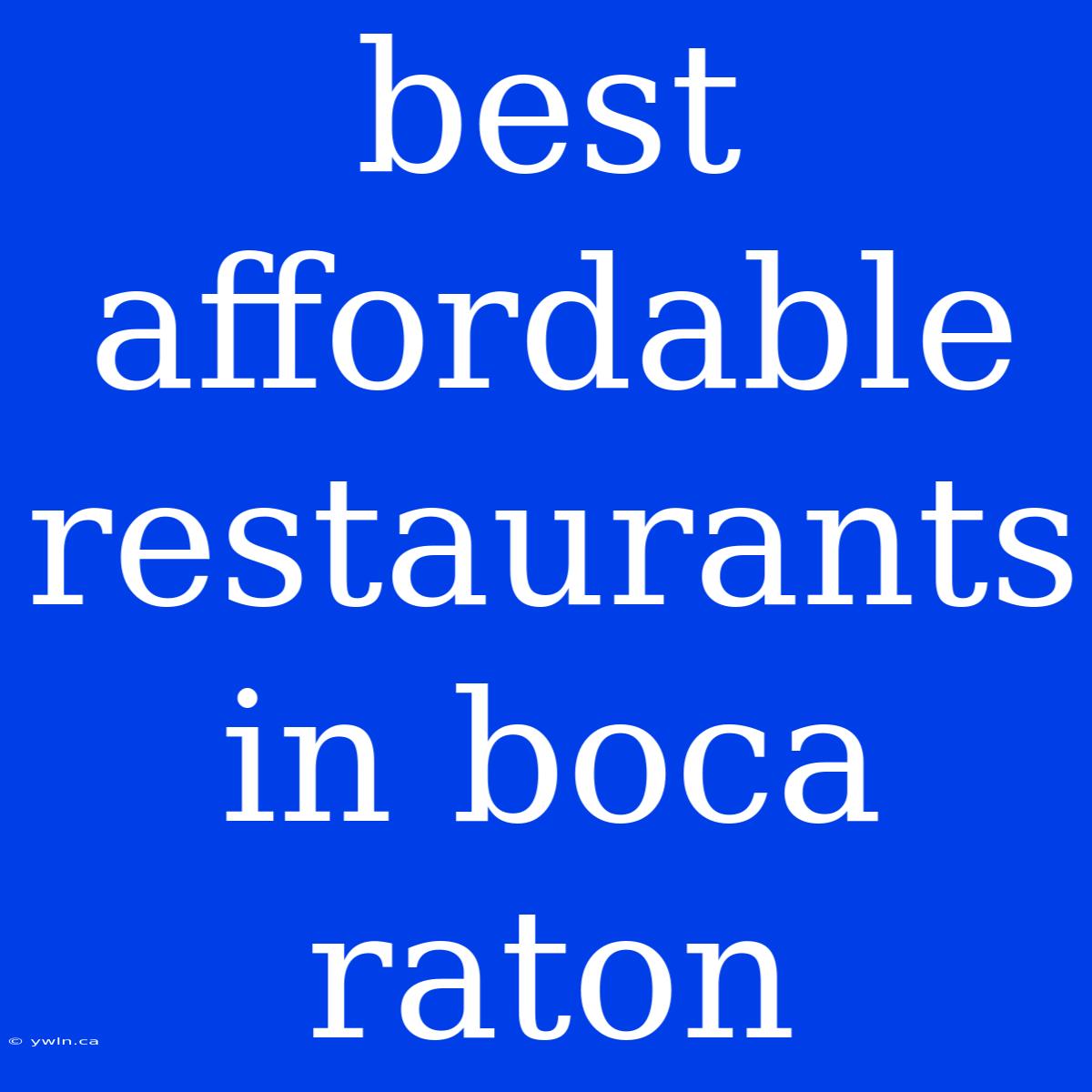 Best Affordable Restaurants In Boca Raton