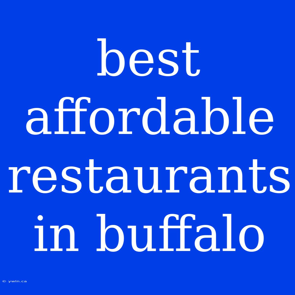 Best Affordable Restaurants In Buffalo