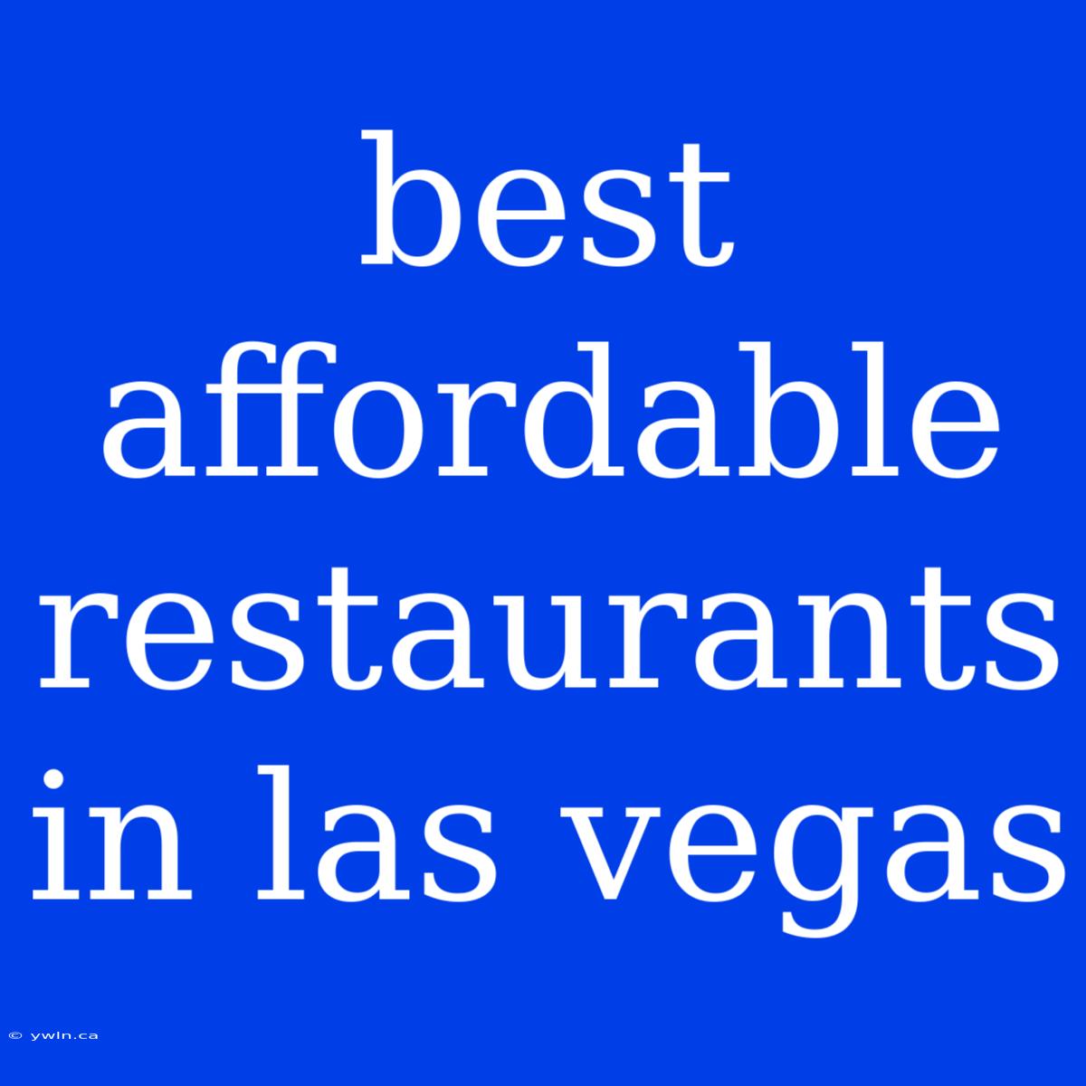 Best Affordable Restaurants In Las Vegas