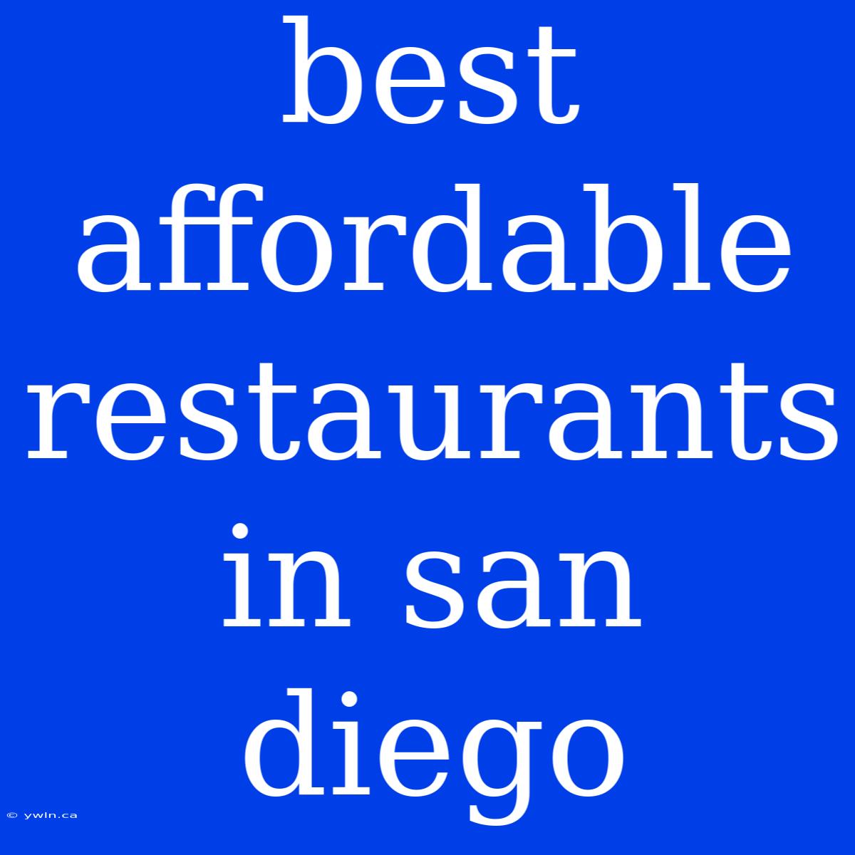 Best Affordable Restaurants In San Diego