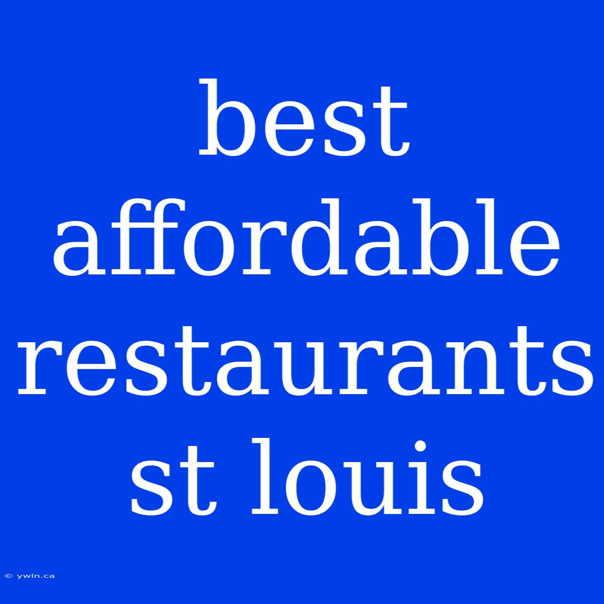 Best Affordable Restaurants St Louis