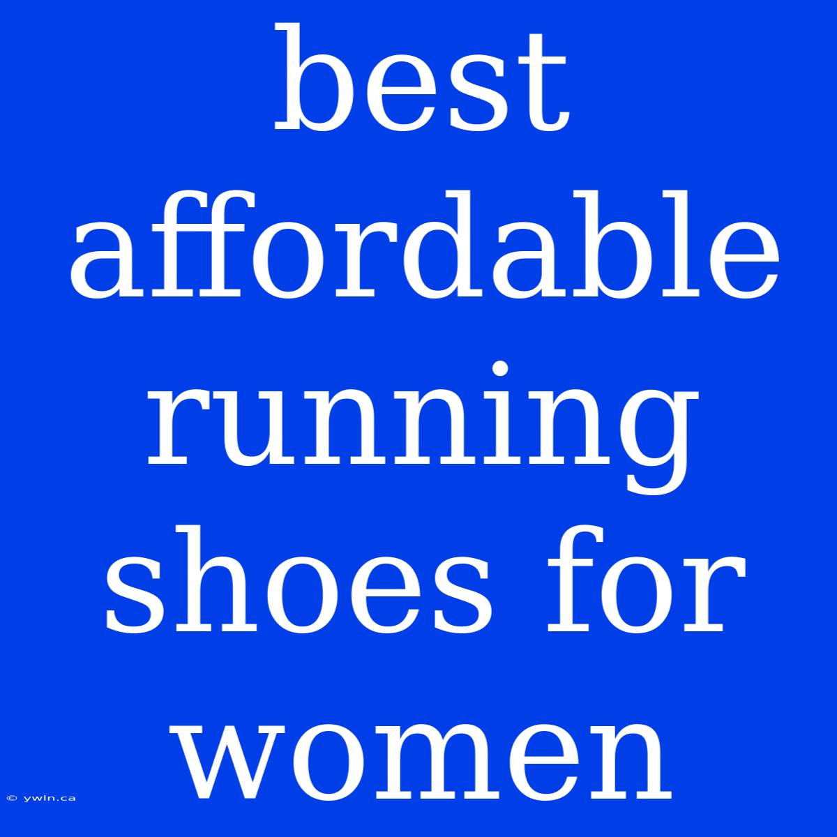 Best Affordable Running Shoes For Women