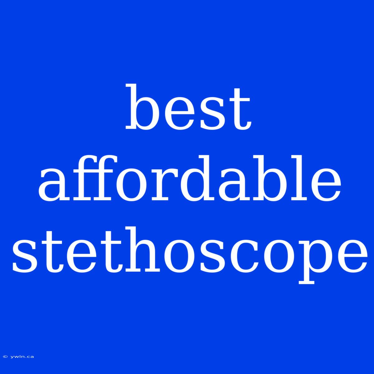 Best Affordable Stethoscope